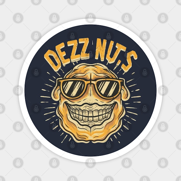 The Coll of Deez Nuts! Magnet by Aldrvnd